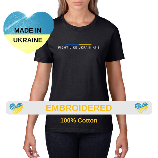 Zelensky Shirt with EMBROIDERED "Fight Like Ukrainians"  for WOMEN (футболка жін..)